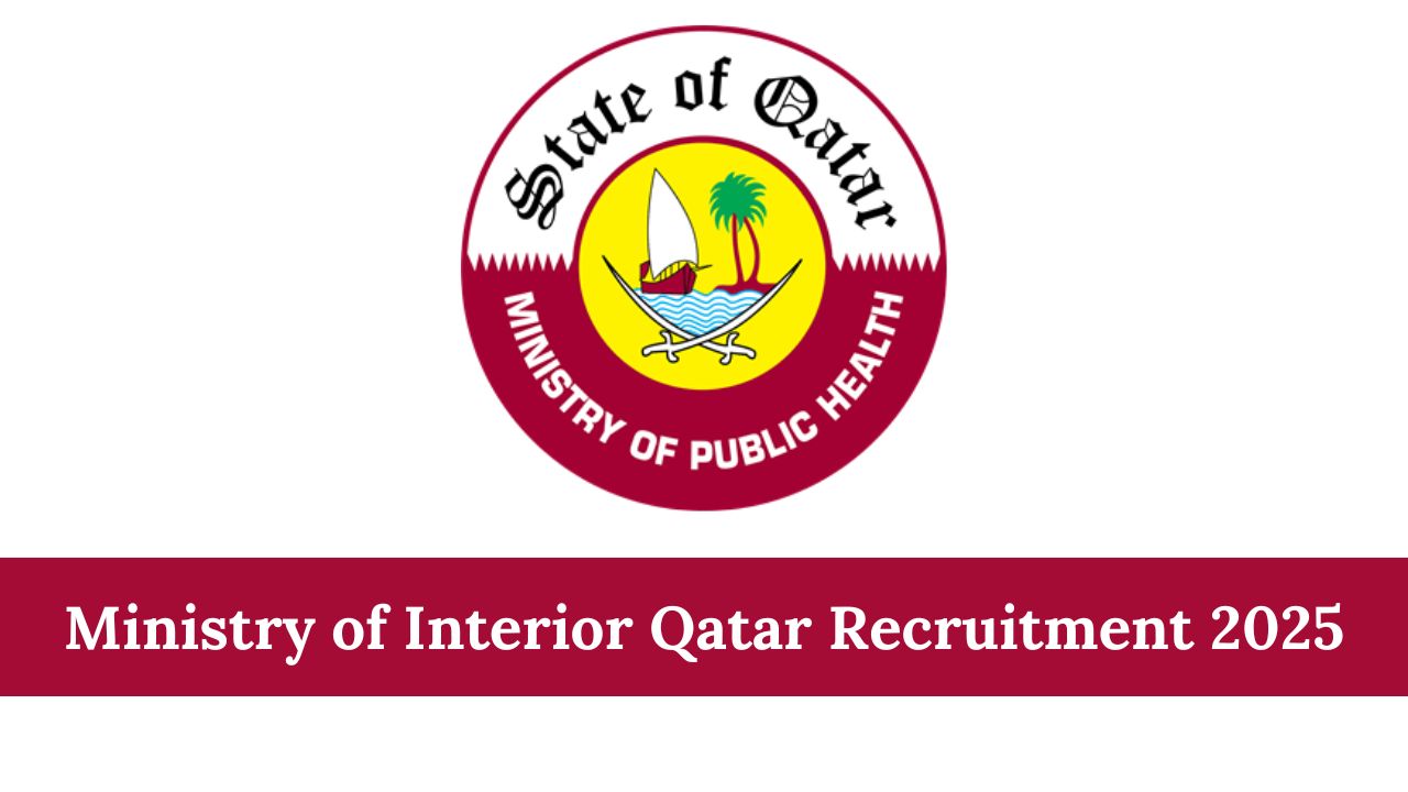 Ministry of Interior Qatar Recruitment 2025